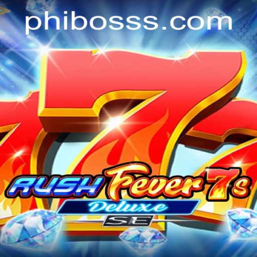 An In-Depth Look at RushFever7sDeluxeSE: A Thrilling Gaming Experience with PhlBoss